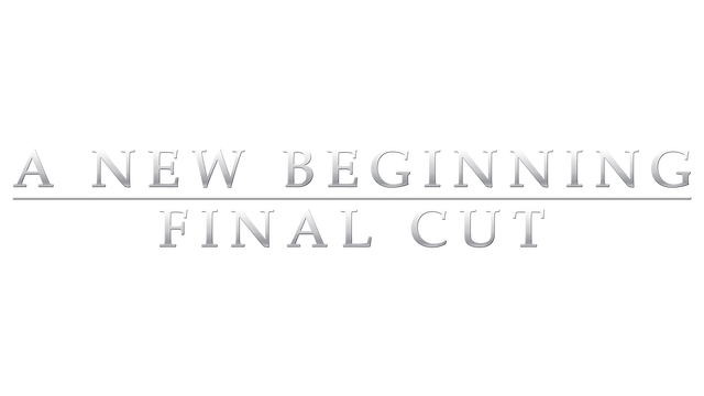 A New Beginning - Final Cut