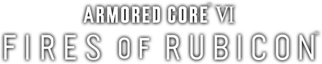 ARMORED CORE VI FIRES OF RUBICON