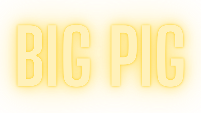 Big Pig